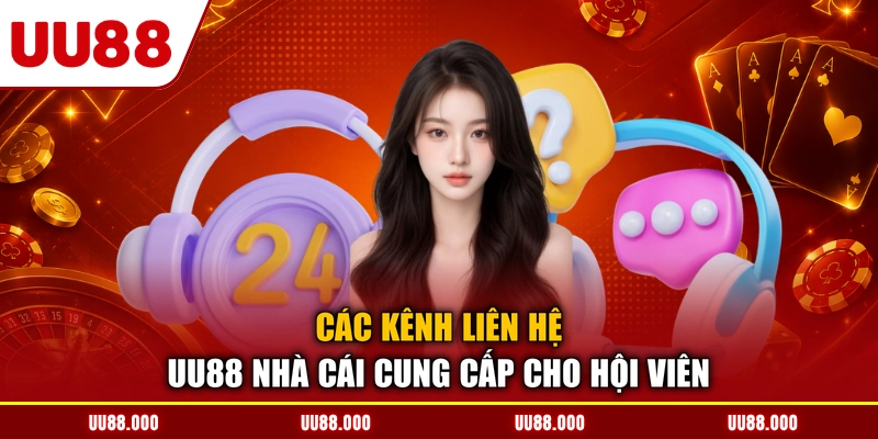 Các kênh liên hệ UU88 nhà cái cung cấp cho hội viên