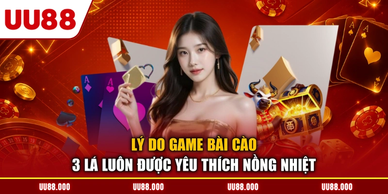 Lý do game bài cào 3 lá luôn được yêu thích nồng nhiệt