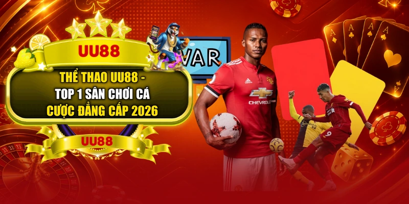 Thể Thao UU88 - Top 1 Sân Chơi Cá Cược Đẳng Cấp 2026