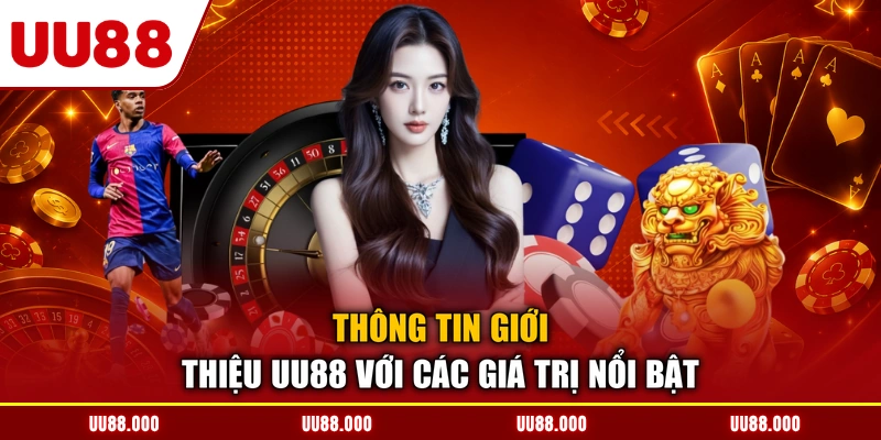 Thông tin giới thiệu UU88 với các giá trị nổi bật
