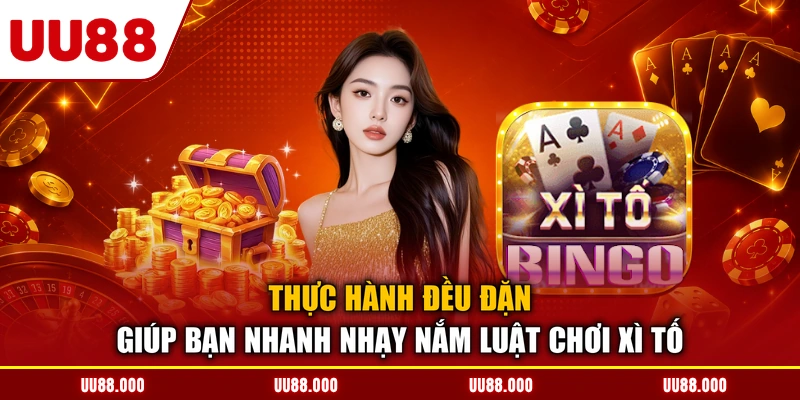 Thực hành đều đặn giúp bạn nhanh nhạy nắm luật chơi xì tố