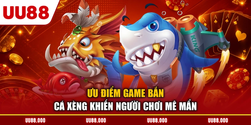 Ưu điểm game bắn cá xèng khiến người chơi mê mẩn